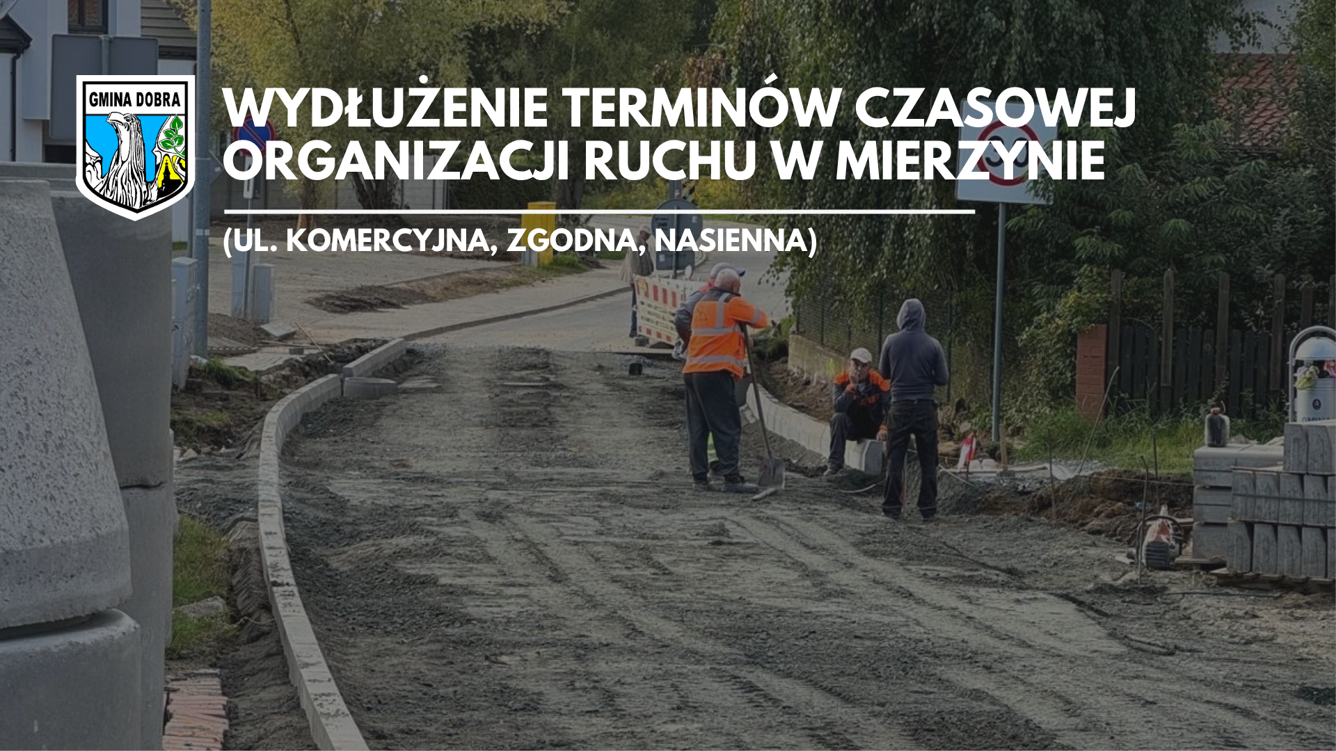 AKTUALIZACJA: Wydłużenie terminów czasowej organizacji ruchu w Mierzynie (ul. Komercyjna, Zgodna, Nasienna)