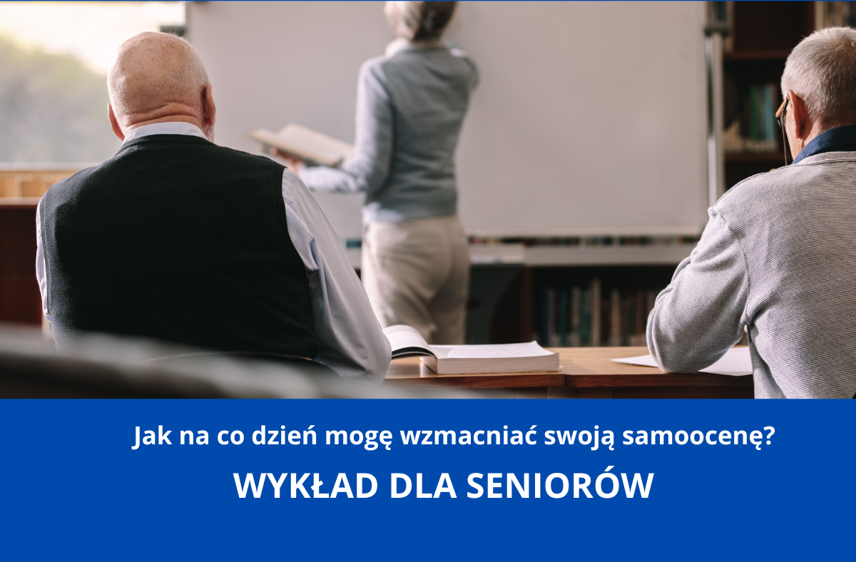 Fundacja Uniwersytet Trzeciego Wieku w Mierzynie zaprasza na wykłady „JAK NA CO DZIEŃ WZMACNIAĆ SWOJĄ SAMOOCENĘ”